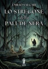 Emilio Salgari - Lo stregone della palude nera (2025)