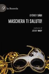 György Sági - Maschera ti saluto! (2025)