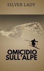 Silver Lady - Il commissario Risso Vol. 10. Omicidio sull'alpe (2022)