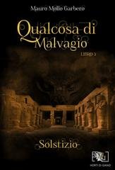 Mauro Mollo Garbero - Qualcosa di Malvagio Vol. 3. Solstizio (2025)