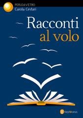 Carola Cestari - Racconti al volo (2025)