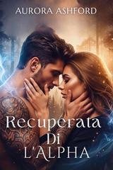 Aurora Ashford - Recuperata Di l'Alpha (2025)