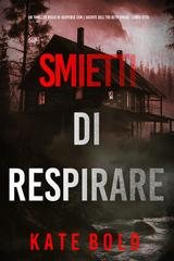 Kate Bold - Smetti Di Respirare (Beth Drake Libro Otto) (2025)