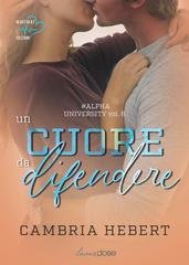 Cambria Hebert - Alpha University Vol. 6. Un cuore da difendere (2025)