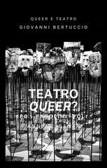 Giovanni Bertuccio - Teatro queer? Fo, Pasolini, Poli (2025)