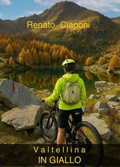 Renato Ciaponi - Valtellina in giallo (2025)