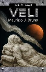 Maurizio J. Bruno - VELI. Passa per la Napoli del Principe di Sansevero la rotta per Marte... (2025)