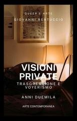 Giovanni Bertuccio - Visioni private. Trasgressione e voyerismo. Anni Duemila (2025)