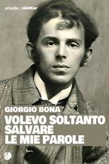 Giorgio Bona - Volevo soltanto salvare le mie parole (2025)
