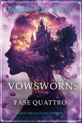 Morgan Rice - Vowsworn. Fase Quattro (2025)