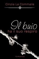 Cinzia La Commare - Il buio 02. Il buio ha il suo respiro (2017)