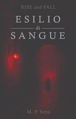 M. P. Sena - Rise and Fall Vol. 1. Esilio di Sangue (2026)