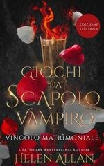 Helen Allan - Giochi Da Scapolo Vampiro Vol. 3. Vincolo Matrimoniale (2026)