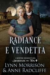 Anne Radcliffe - I Misteri Regency del Diamante del Ton Vol. 3. Radiance e Vendetta (2026)