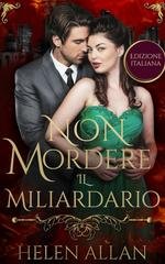 Helen Allan - Non Mordere Vol. 1. Non Mordere il Miliardario (2026)