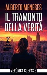 Alberto Meneses - Verónica Cuevas Vol. 6. Il tramonto della verità (2026)