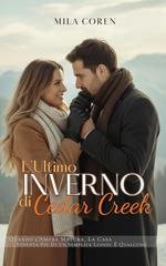 Mila Coren - Cedar Creek. Storie d'Amore e Redenzione Vol. 3. L'Ultimo Inverno Di Cedar Creek (2026)