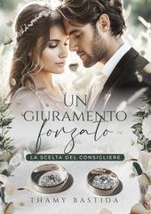 Thamy Bastida - Un giuramento forzato. La scelta del consigliere (2026)