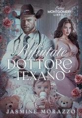 Jasmine Morazzo - Montgomery Series Vol. 1. Rifiutate dal Dottore Texano (2026)