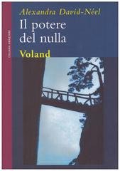 Alexandra David-Neel - Il potere del nulla (2007)