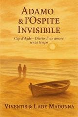 Viventis, Lady Madonna - Adamo & l’Ospite Invisibile. Cap d’Agde – Diario di un amore senza tempo (2025)