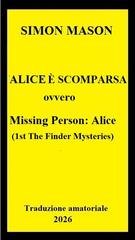 Simon Mason - Alice e scomparsa vol 1 The Finder Mysteries Omnibus(2026)trad. amatoriale