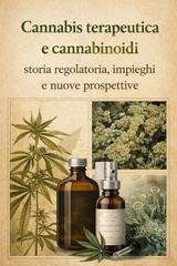 Giacomo Polito, Lorenzo Martellone, Andrea Zovi - Cannabis terapeutica e cannabinoidi. Storia regolatoria, impieghi e nuove prospettive (2026)