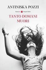 Antiniska Pozzi - Tanto domani muori (2026)