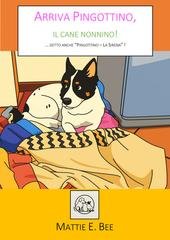 Mattie E. Bee - Arriva Pingottino, il cane nonnino!. … Detto anche "Pingottino - La Sirena"! (2025)
