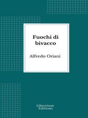 Alfredo Oriani - Fuochi di bivacco (2026)