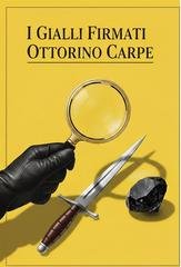 Ottorino Carpe - I gialli firmati Ottorino Carpe (2026)