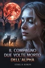 Ethel B. Brown - Il compagno due volte morto dell'Alpha (2026)