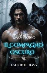 Laurie H. Davy - La saga della luna rossa Vol. 3. Il compagno oscuro dell'Alpha (2026)