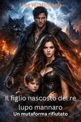 Lina W. Michaels - Il figlio nascosto del re lupo mannaro (2026)