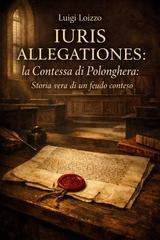 Luigi Loizzo - IURIS ALLEGATIONES. La Contessa di Polonghera (2026)