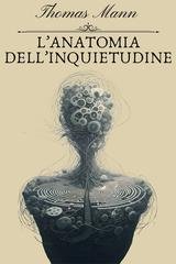 Thomas Mann - L'anatomia dell'inquietudie (2026)