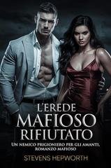 Stevens Hepworth - L’erede mafioso rifiutato (2026)