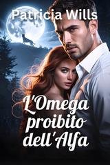 Patricia Wills - L'Omega proibito dell'Alfa (2026)