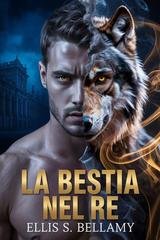Ellis S. Bellamy - La Bestia nel Re (2026)