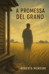 Roberta Menduni - La promessa del grano (2025)