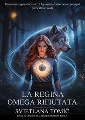 Svjetlana Tomić - Linee Di Sangue Reali Dei Licantropi Vol. 1. La Regina Omega Rifiutata (2026)