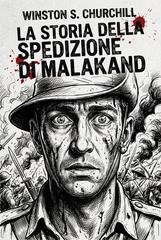 Winston S. Churchill - La storia della spedizione di Malakand (2026)