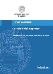 Luca Scafoglio - Le ragioni dell'oppresso. Teoria critica e pensiero morale in Adorno (2025)