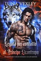 Luna Vexley - Diari del Contratto Shifter Vol. 3. Legata per contratto al principe licantropo (2026)