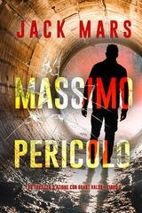 Jack Mars - Massimo pericolo (Grant Valor Libro 5) (2025)