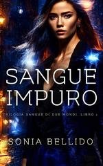 Sonia Bellido - Sangue di due Mondi Vol. 1. Sangue impuro (2026)