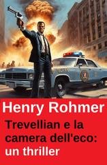 Henry Rohmer - Trevellian e la camera dell'eco (2025)