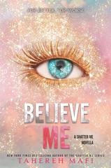 Tahereh Mafi - Shatter Me Vol. 6.5. Believe Me (2026)(Traduzione Amatoriale)