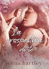 Jenna Hartley - Love in LA vol. 01 La prospettiva di te (2021)