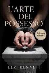 Levi Bennett - L'Arte del Possesso (2026)